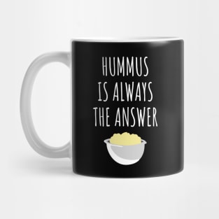 Hummus is always the answer Mug